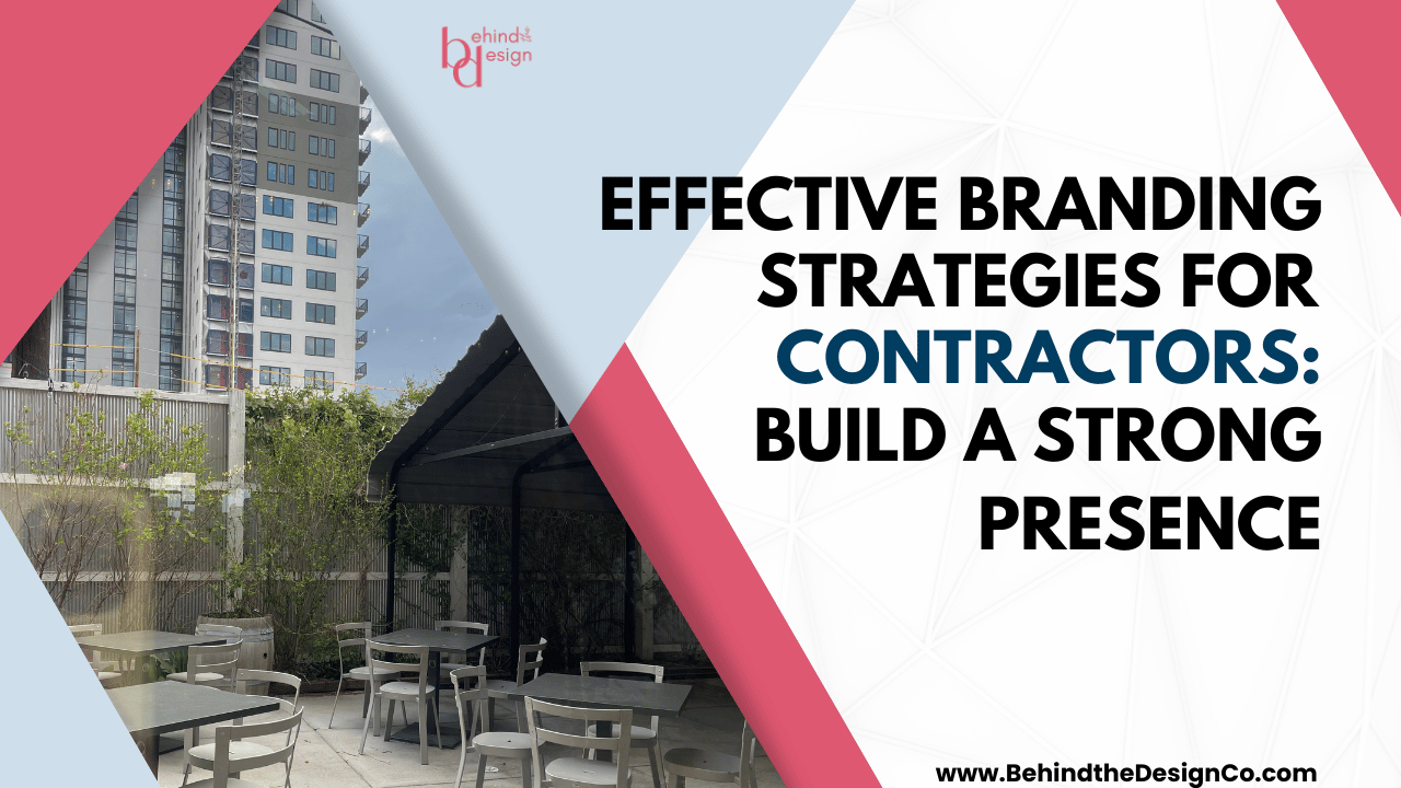 Effective Branding Strategies for Contractors: Building a Strong Market Presence