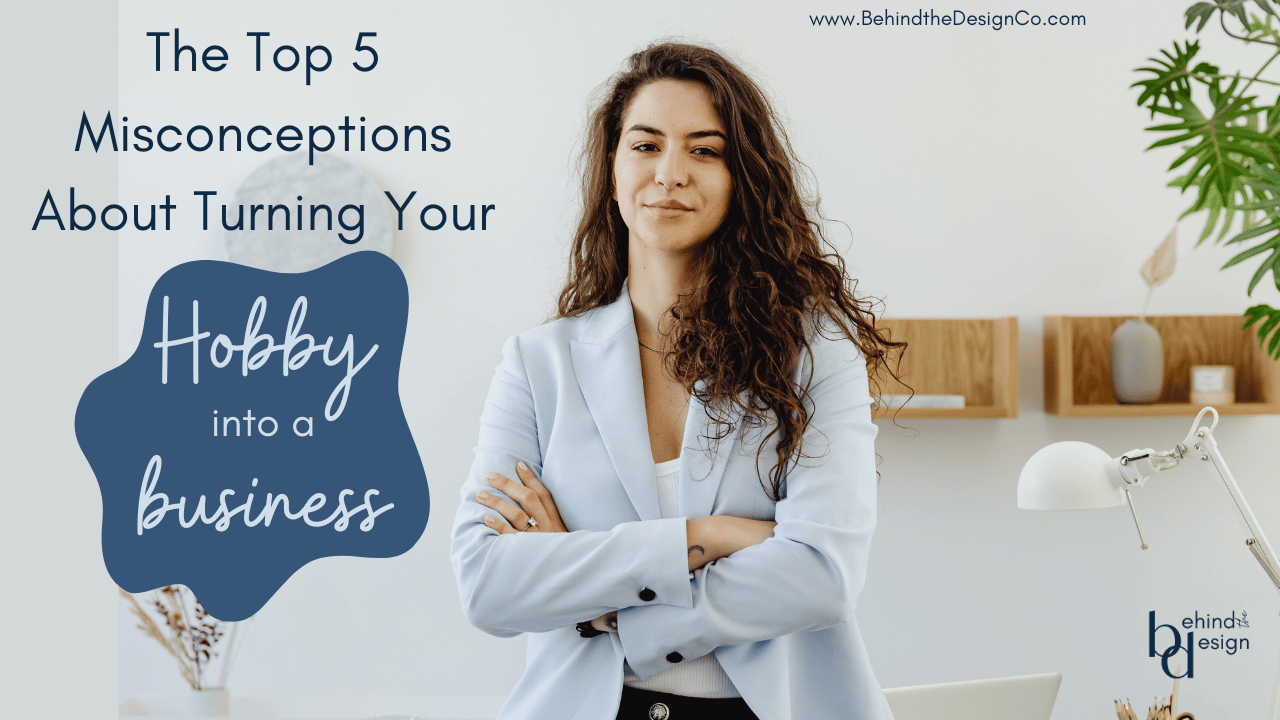 The Top Misconceptions About Turning Your Hobby Into a Business