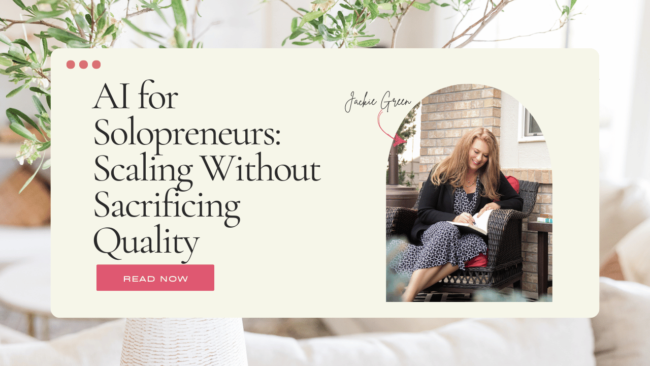 AI for Solopreneurs: Scaling Without Sacrificing Quality