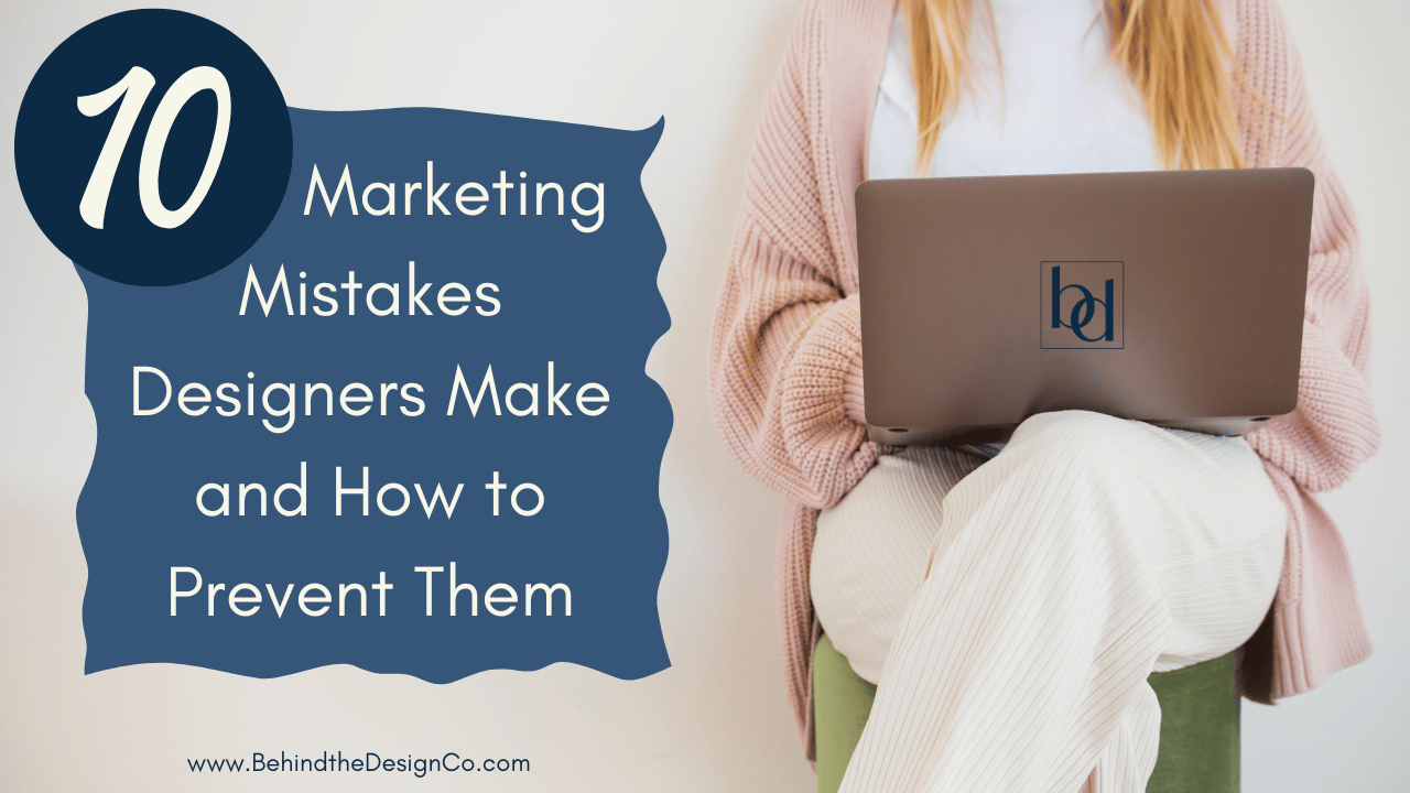10 Marketing Mistakes Designers Make and How to Prevent Them